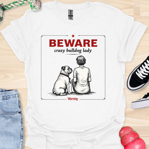 Beware crazy bulldog lady - V1 - The Sign T-Shirt